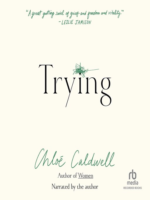 Title details for Trying by Chloé Caldwell - Wait list